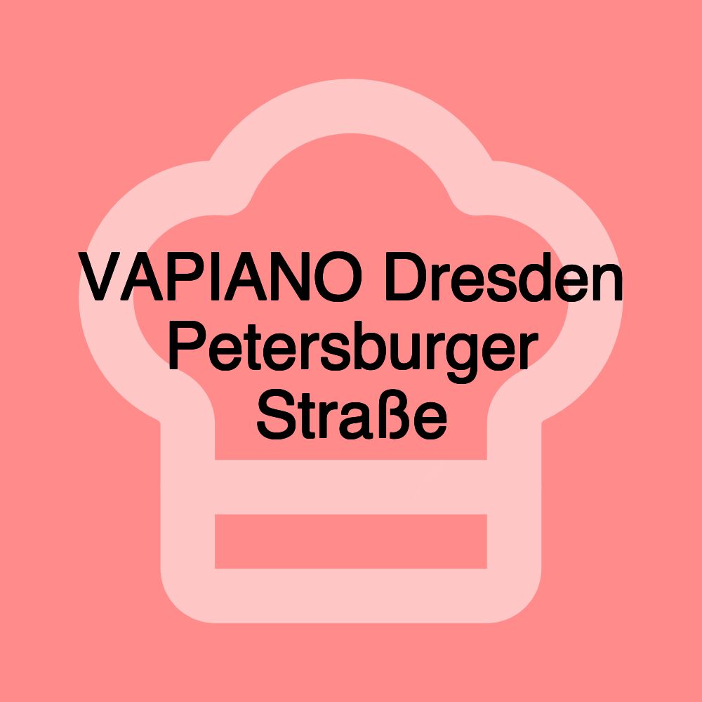 VAPIANO Dresden Petersburger Straße