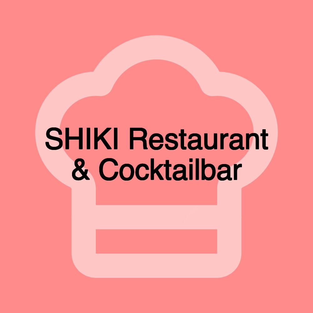 SHIKI Restaurant & Cocktailbar