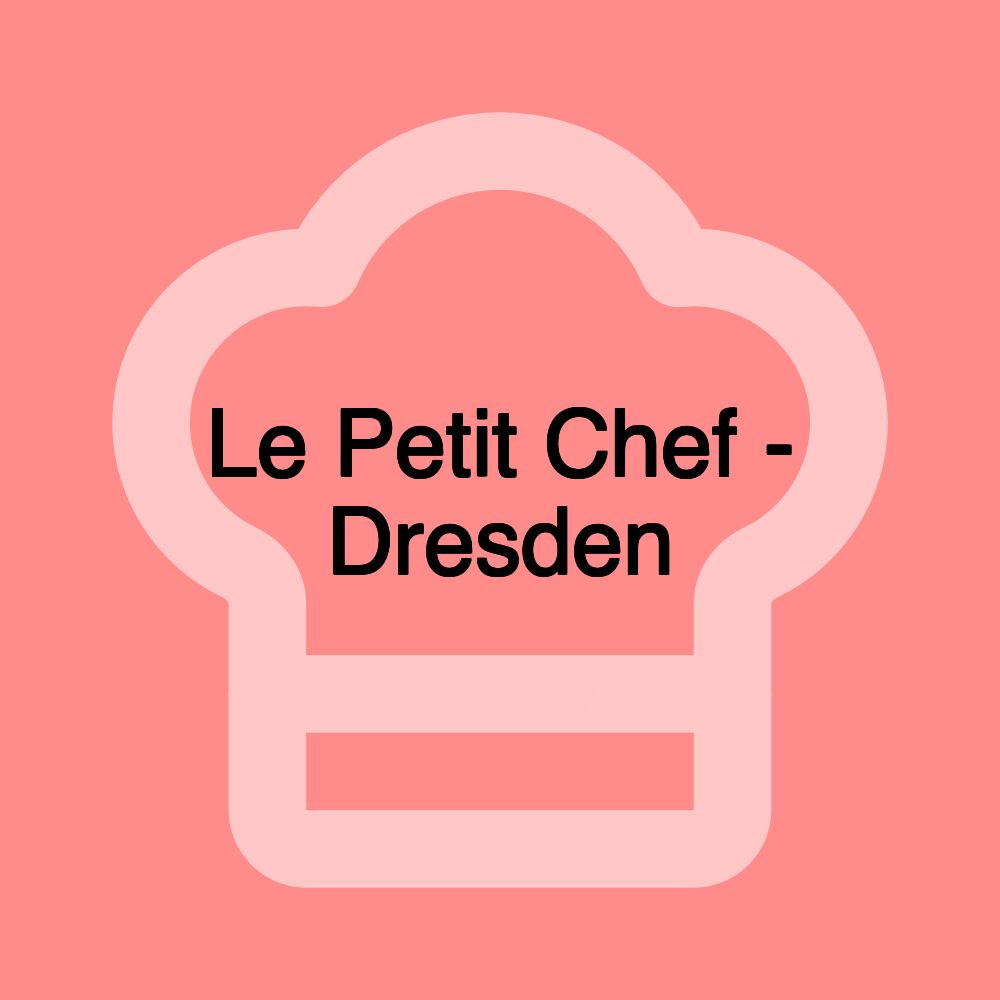 Le Petit Chef - Dresden