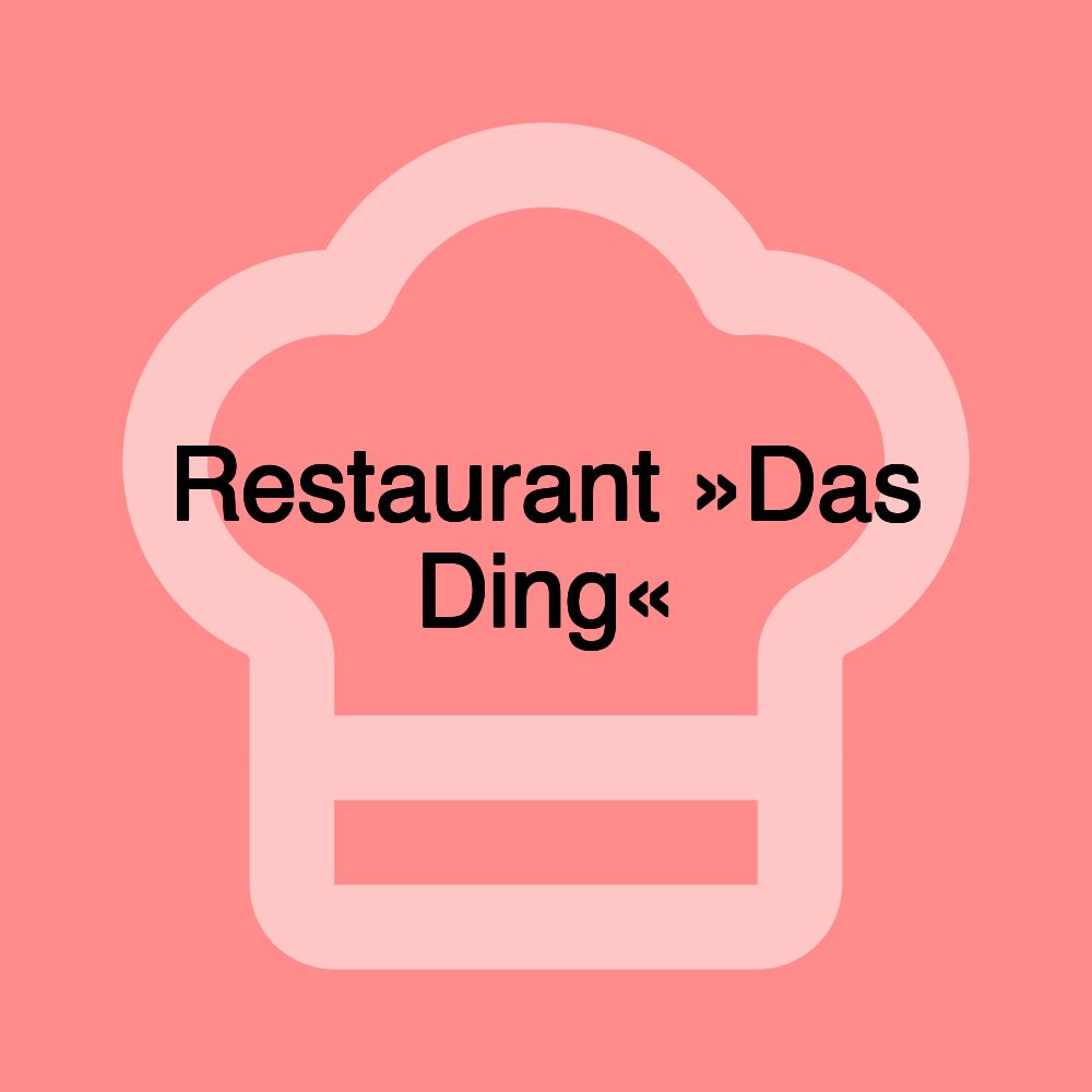 Restaurant »Das Ding«