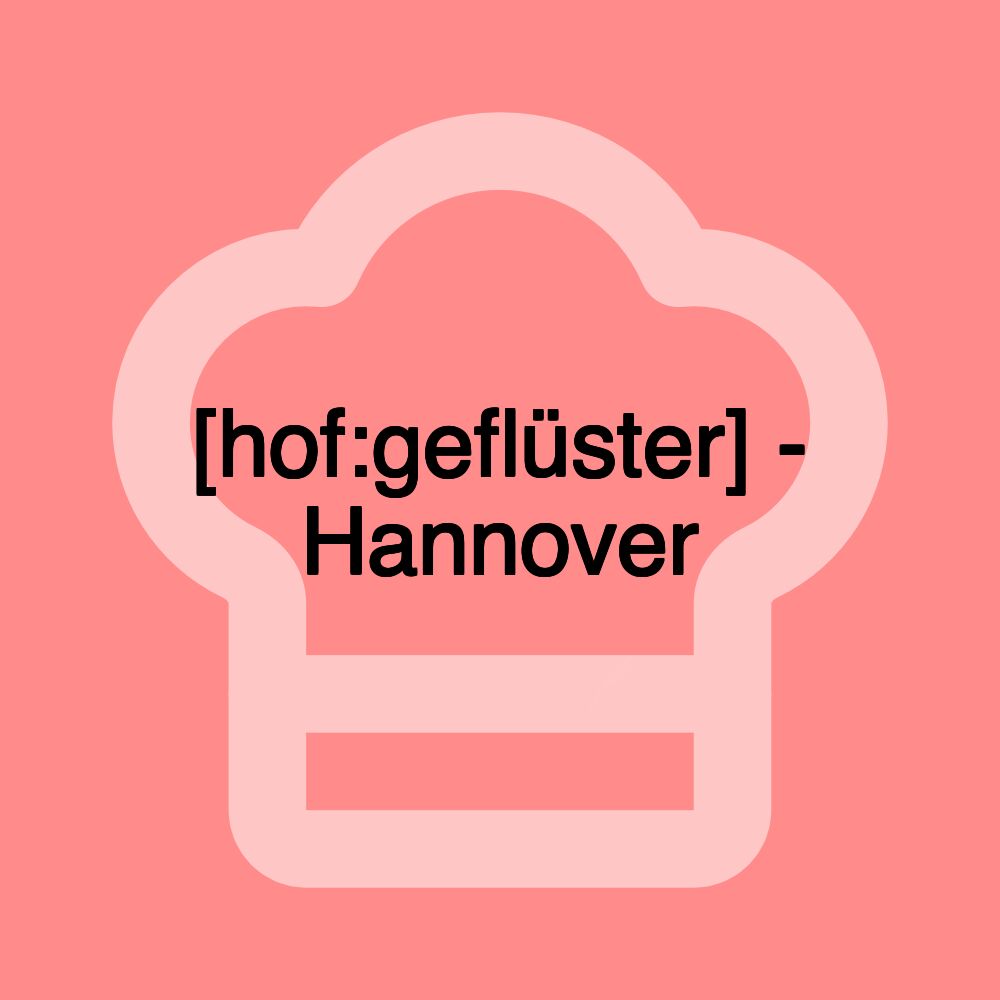 [hof:geflüster] - Hannover