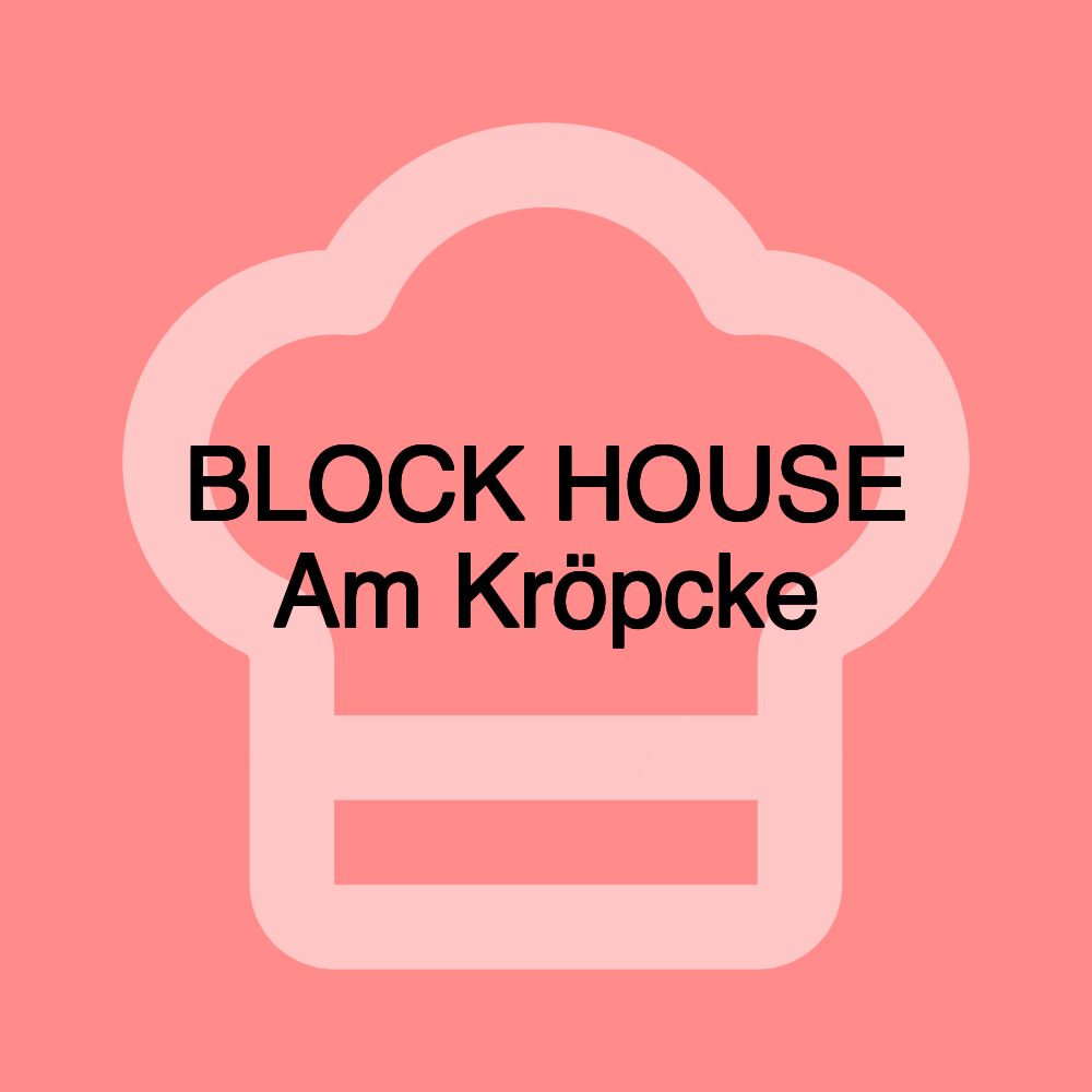 BLOCK HOUSE Am Kröpcke