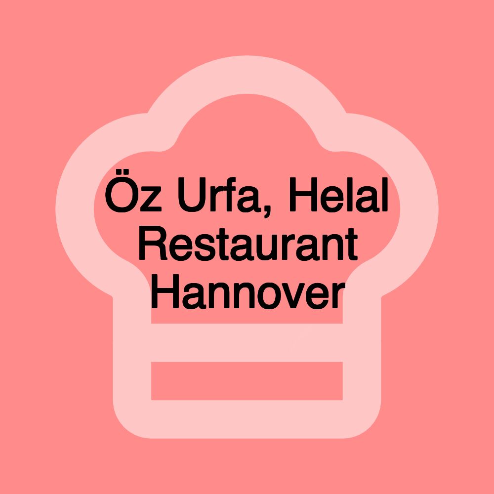 Öz Urfa, Helal Restaurant Hannover