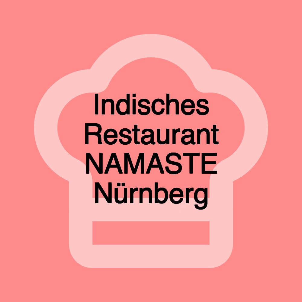 Indisches Restaurant NAMASTE Nürnberg