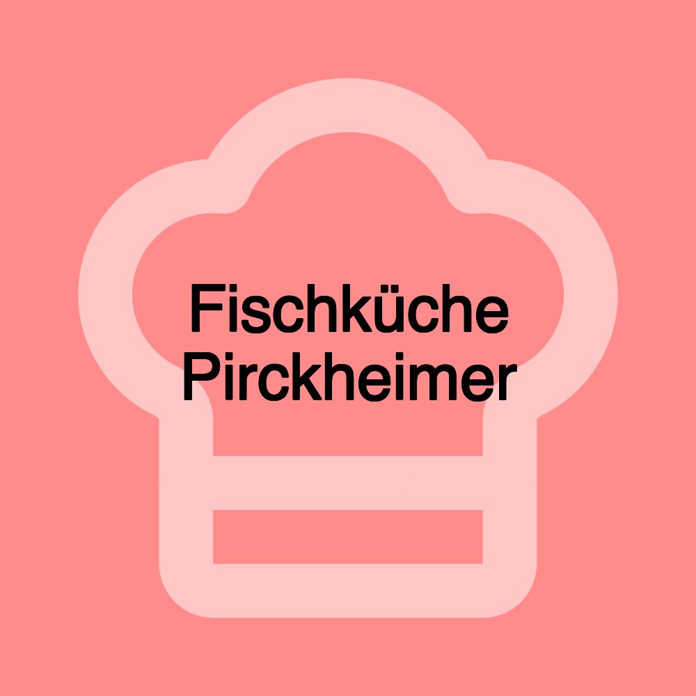 Fischküche Pirckheimer