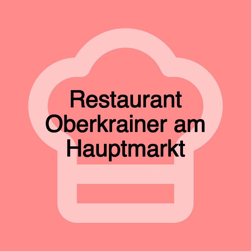 Restaurant Oberkrainer am Hauptmarkt