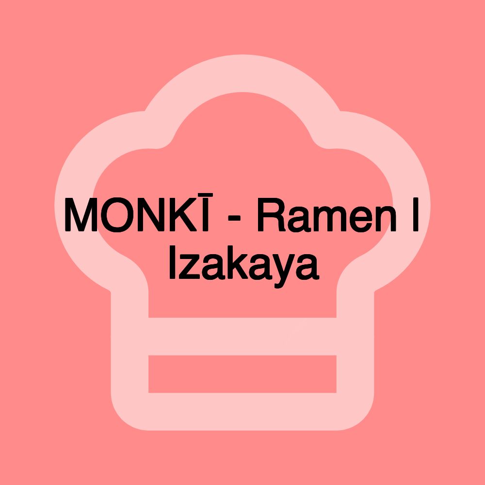 MONKĪ - Ramen | Izakaya