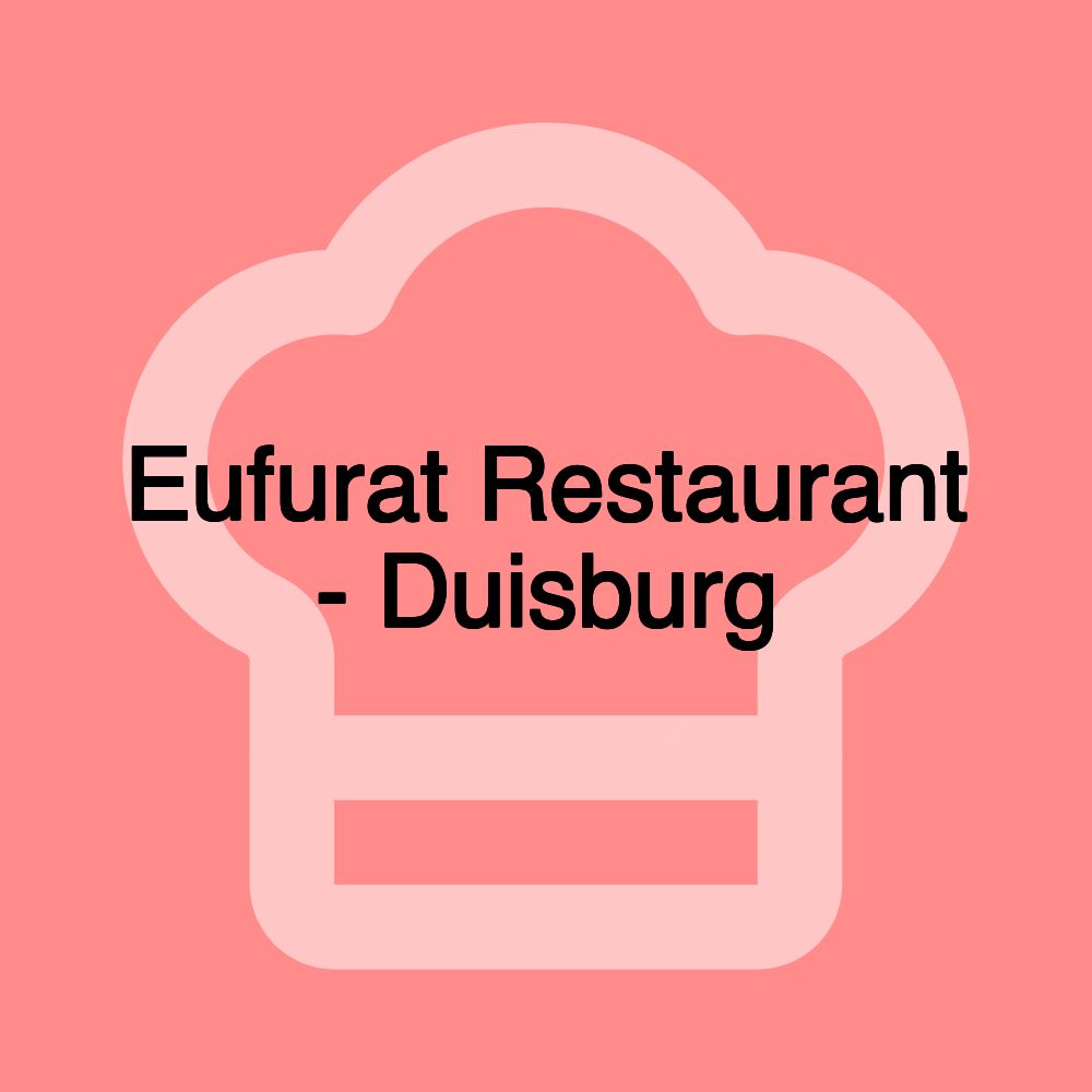 Eufurat Restaurant - Duisburg