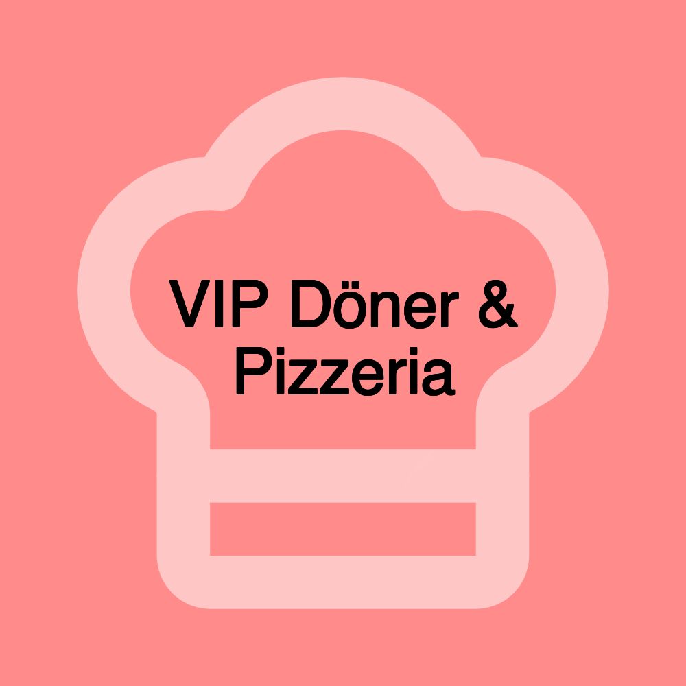 VIP Döner & Pizzeria