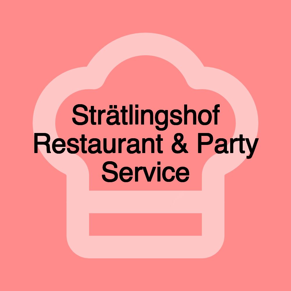 Strätlingshof Restaurant & Party Service