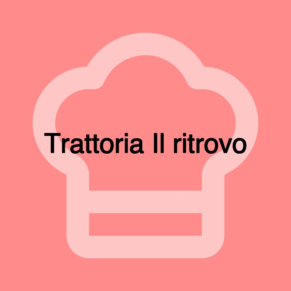 Trattoria Il ritrovo