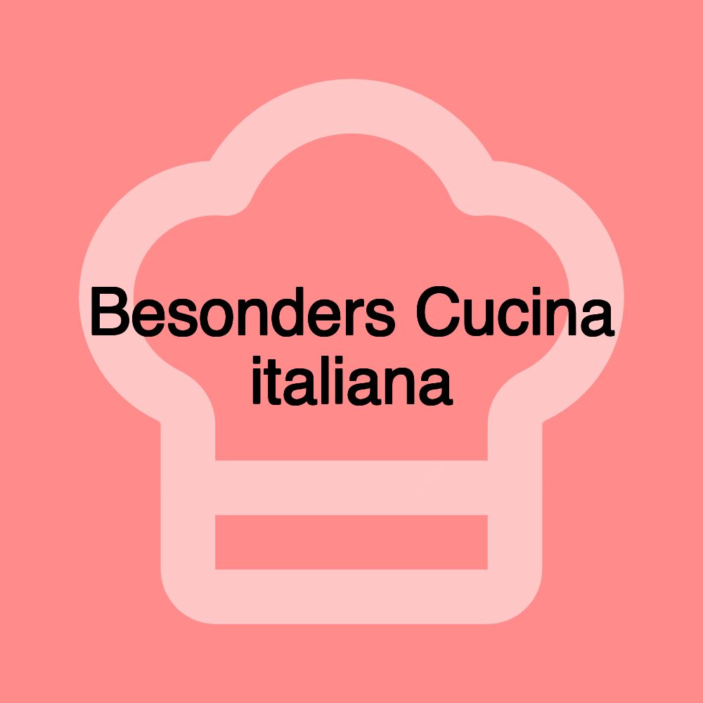 Besonders Cucina italiana