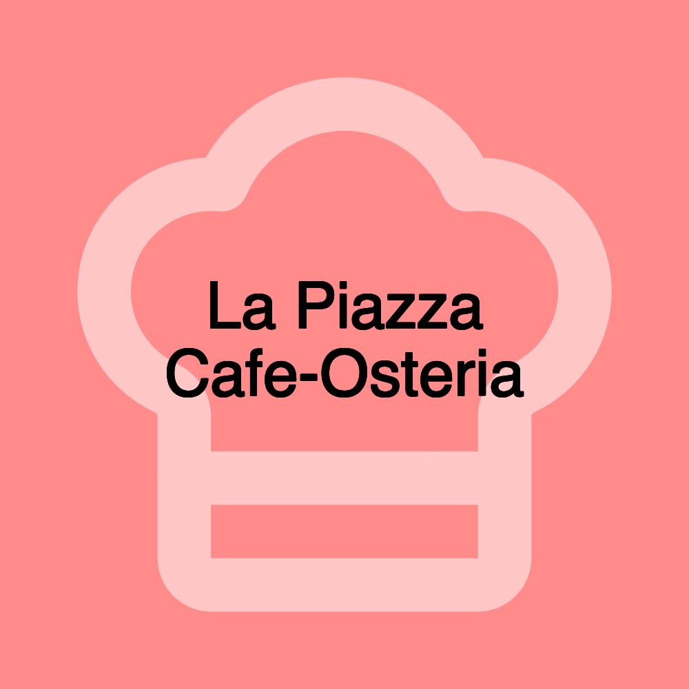 La Piazza Cafe-Osteria