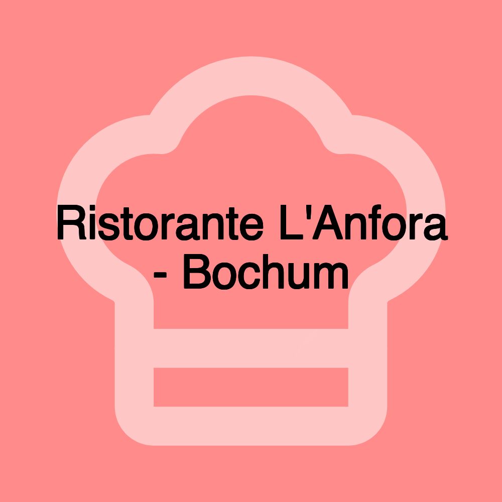 Ristorante L'Anfora - Bochum