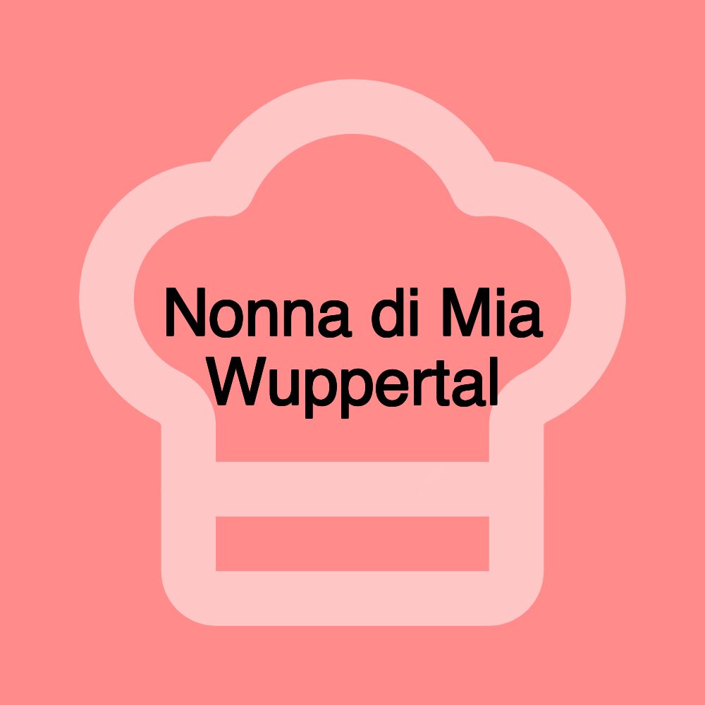 Nonna di Mia Wuppertal