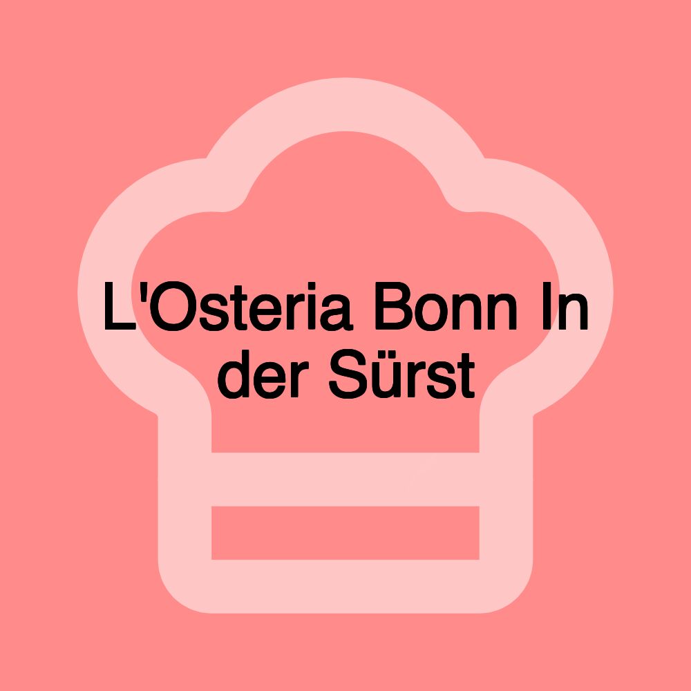 L'Osteria Bonn In der Sürst