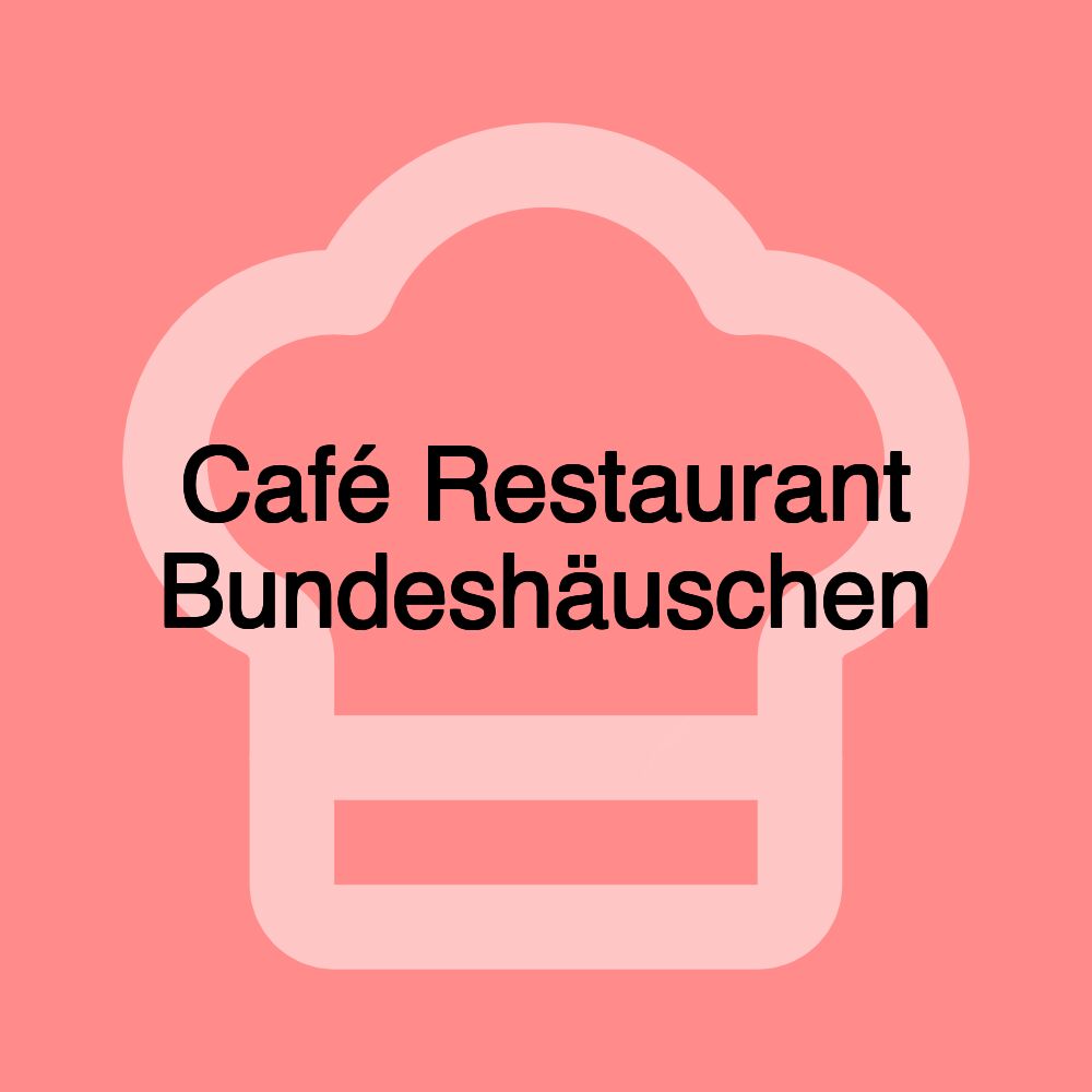 Café Restaurant Bundeshäuschen