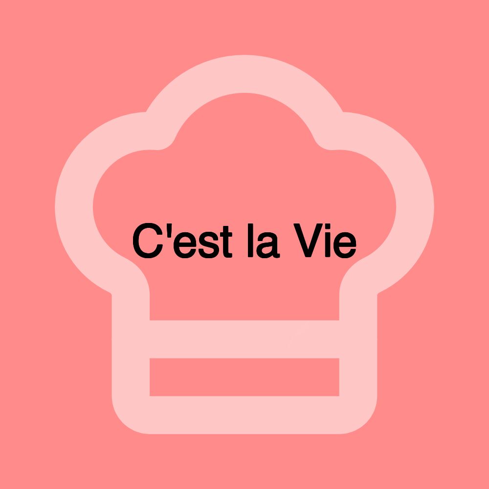 C'est la Vie