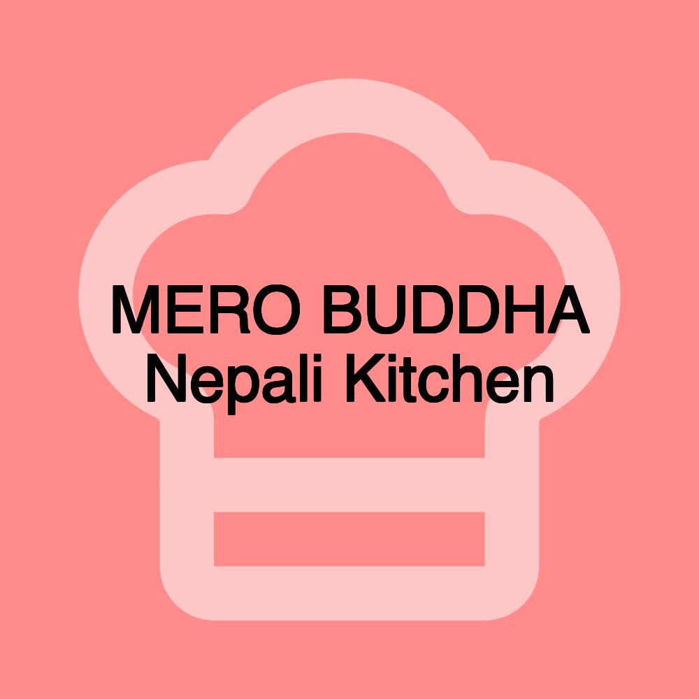 MERO BUDDHA Nepali Kitchen