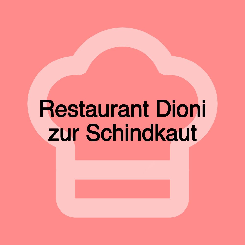 Restaurant Dioni zur Schindkaut