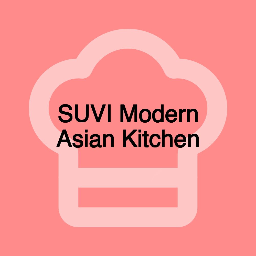 SUVI Modern Asian Kitchen