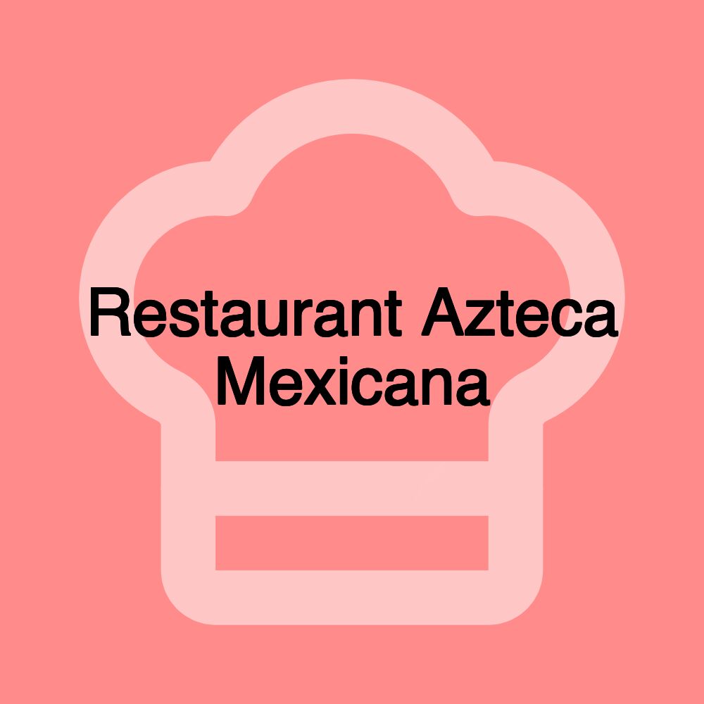 Restaurant Azteca Mexicana