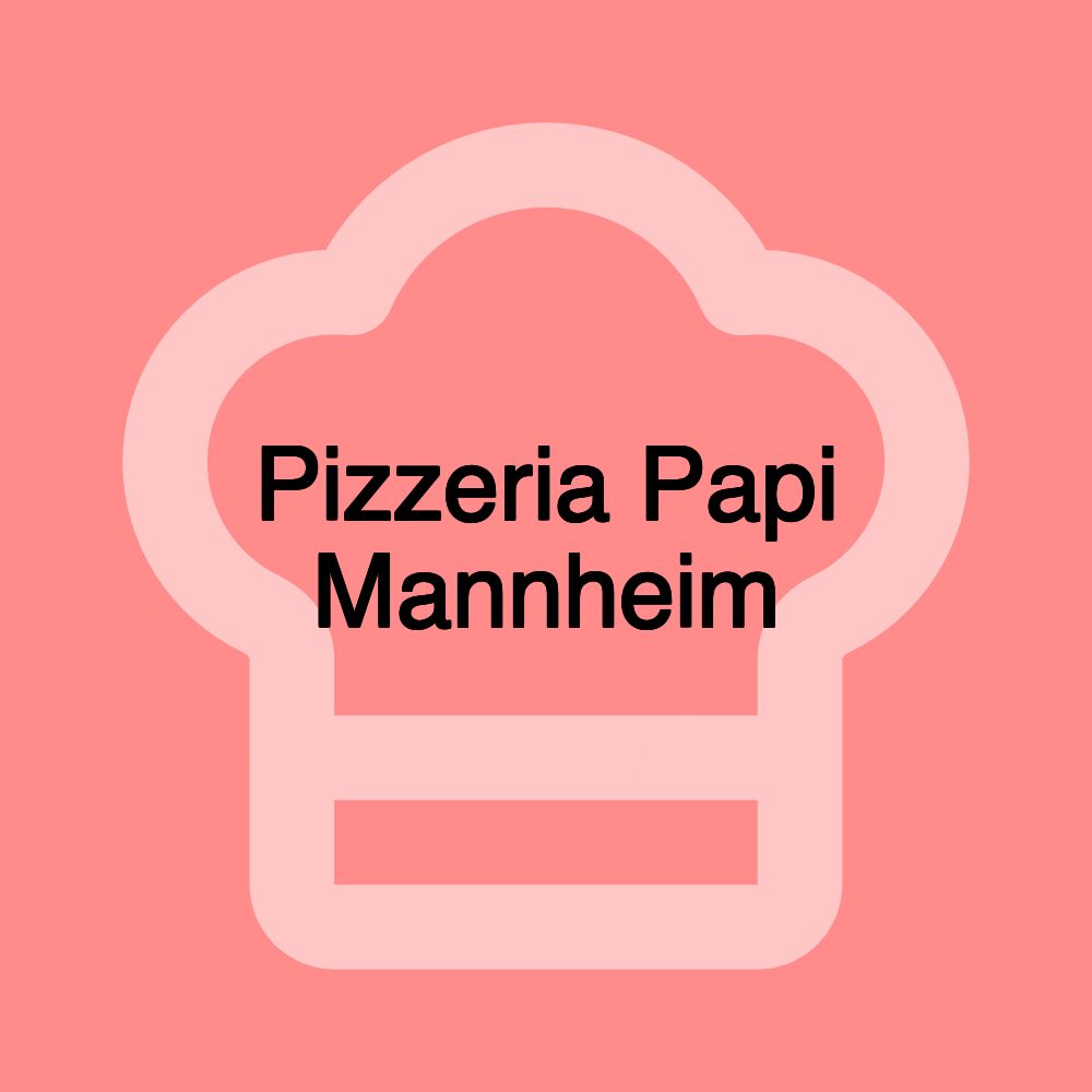 Pizzeria Papi Mannheim