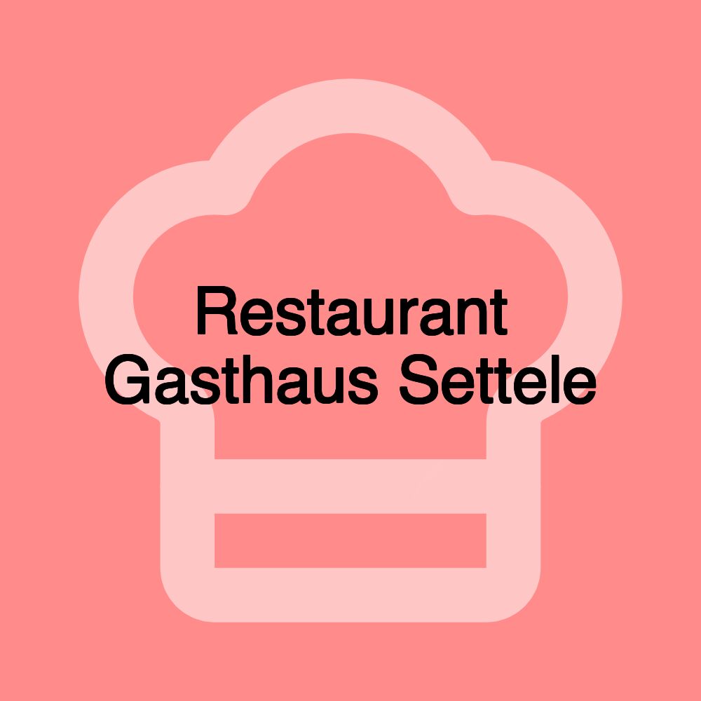 Restaurant Gasthaus Settele