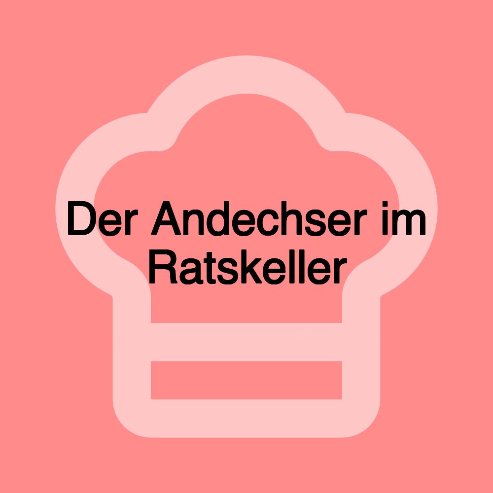 Der Andechser im Ratskeller