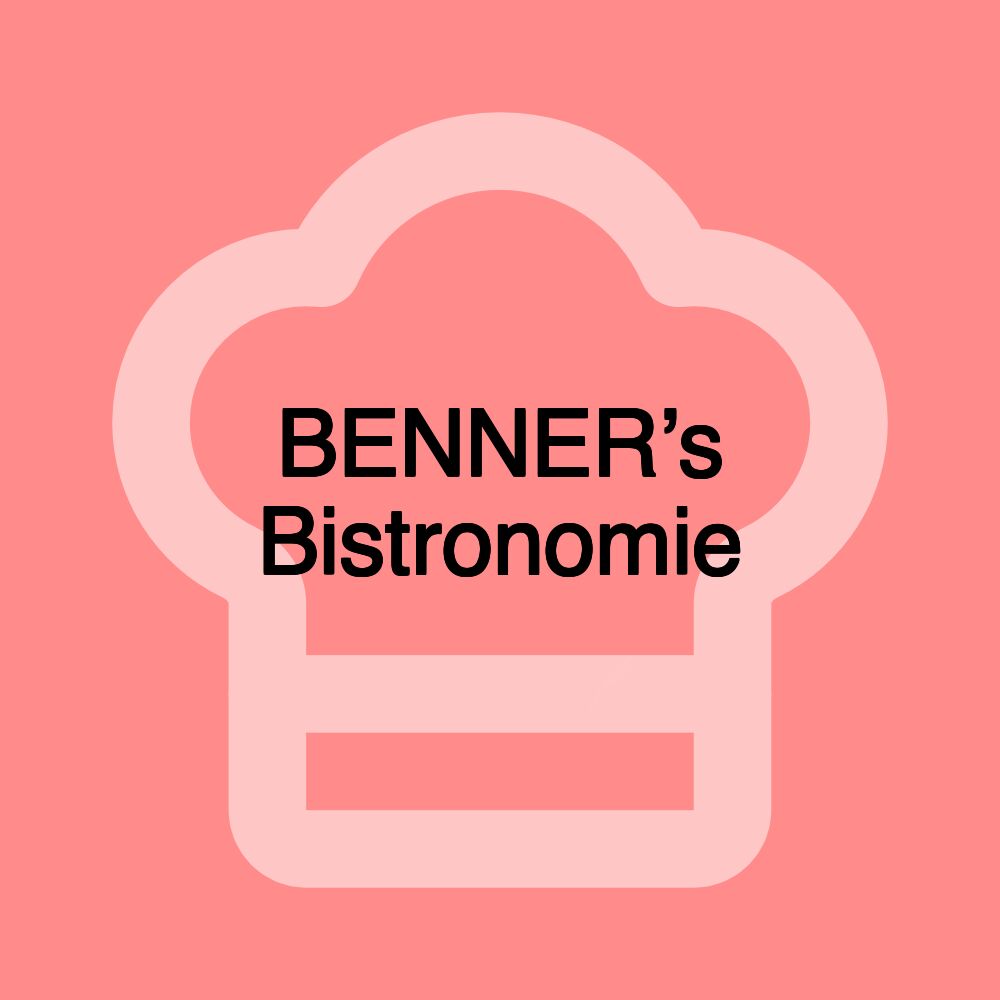 BENNER’s Bistronomie