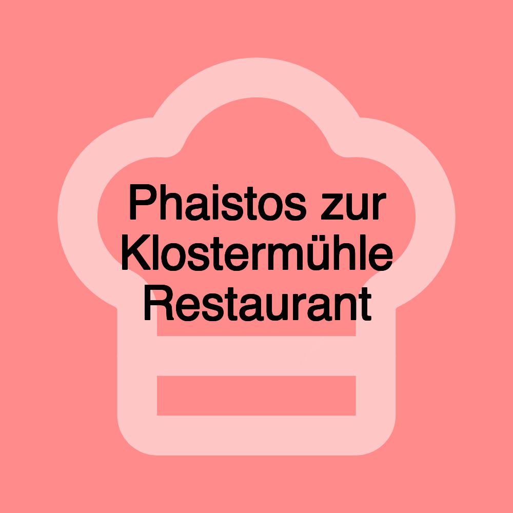 Phaistos zur Klostermühle Restaurant