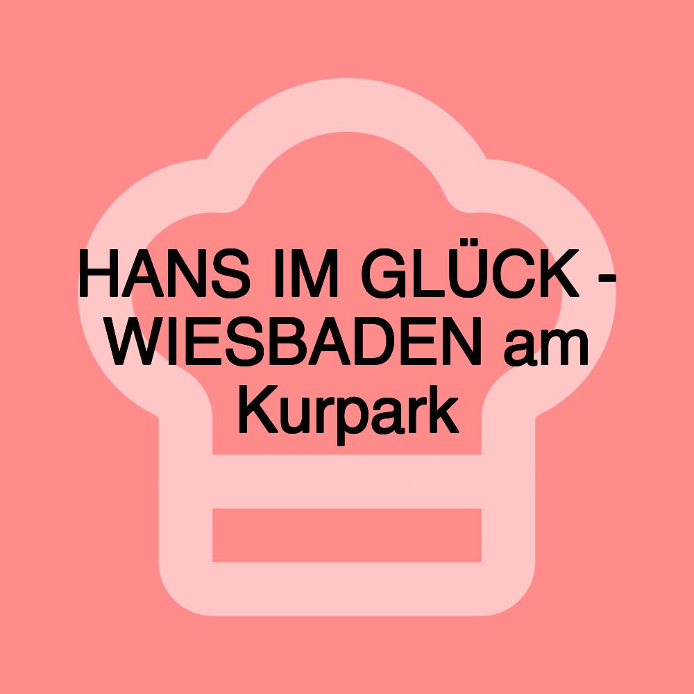 HANS IM GLÜCK - WIESBADEN am Kurpark