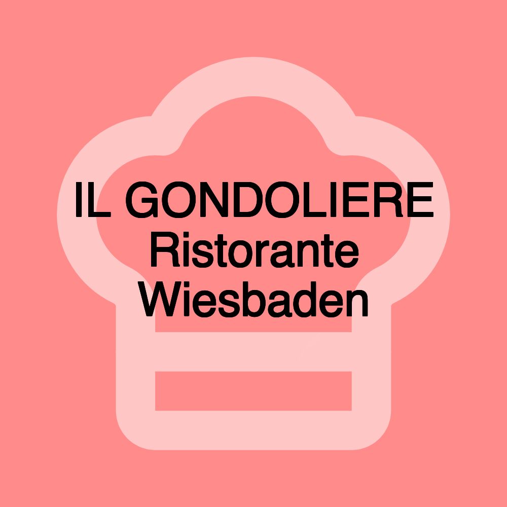 IL GONDOLIERE Ristorante Wiesbaden