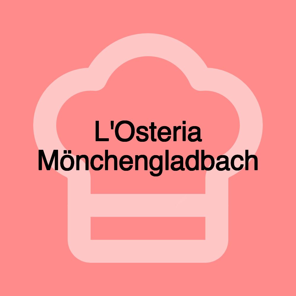 L'Osteria Mönchengladbach