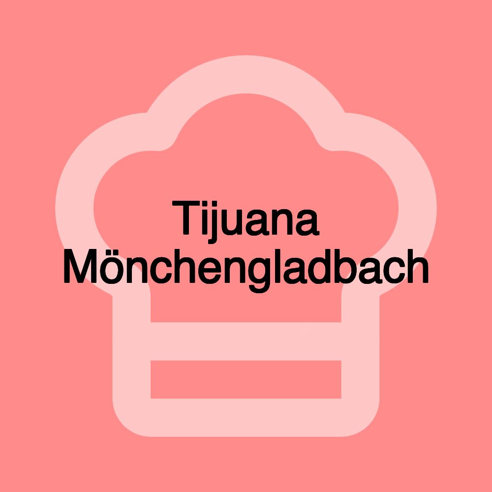 Tijuana Mönchengladbach