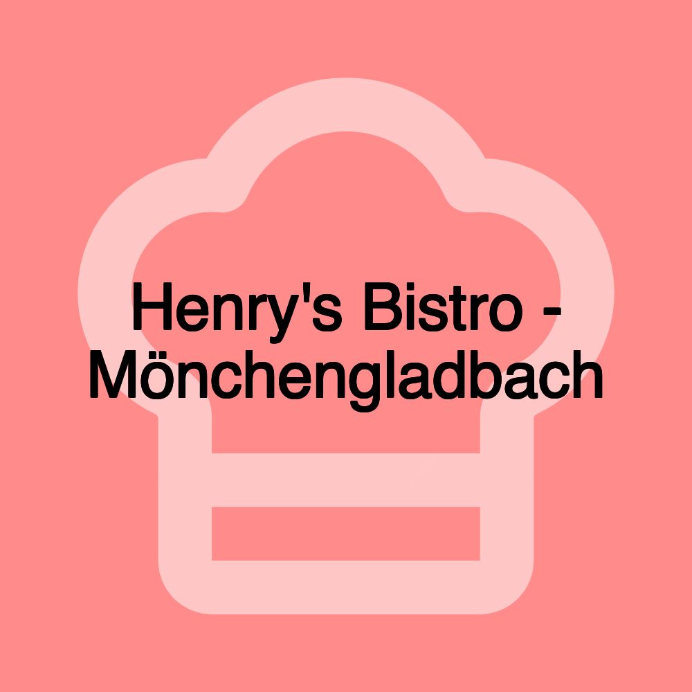 Henry's Bistro - Mönchengladbach