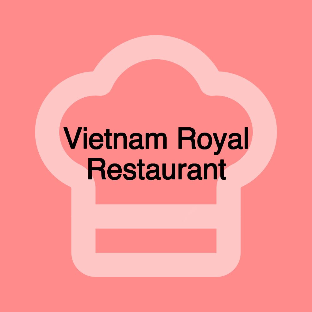 Vietnam Royal Restaurant