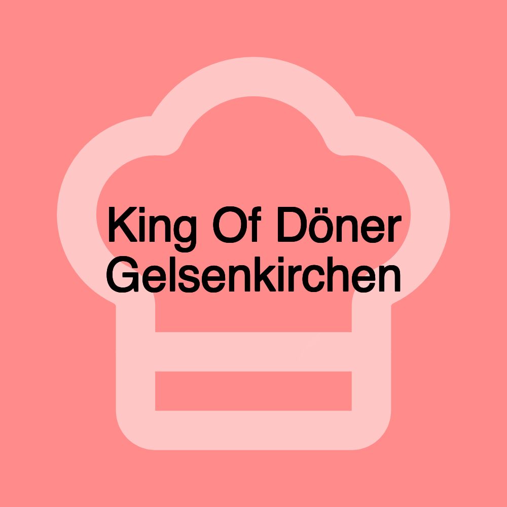 King Of Döner Gelsenkirchen