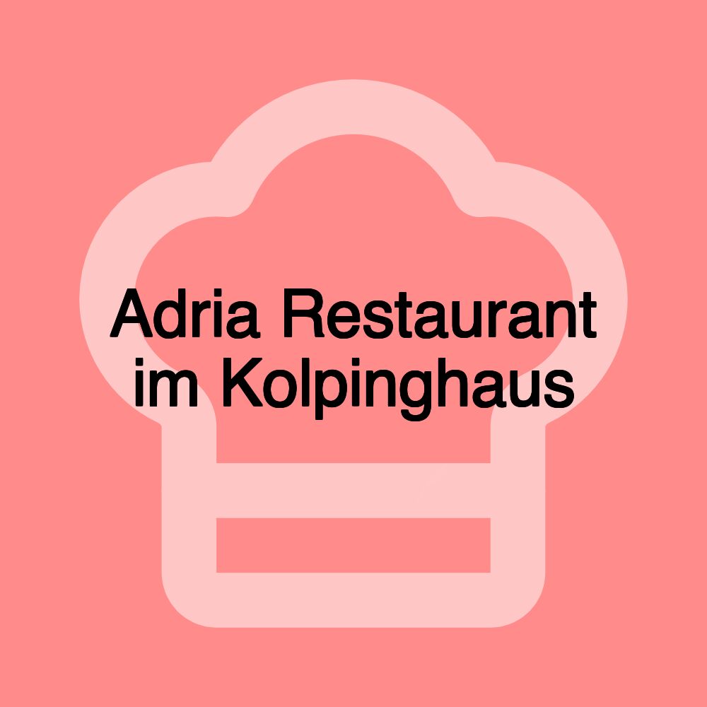 Adria Restaurant im Kolpinghaus