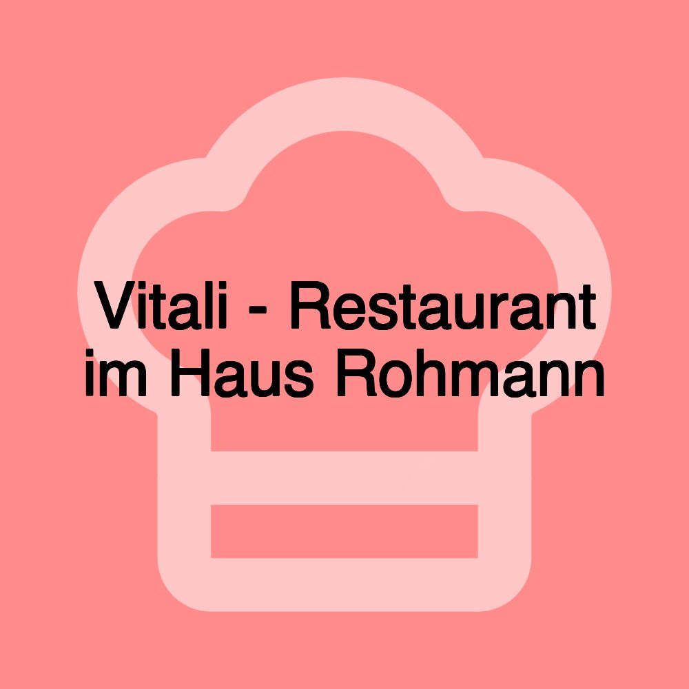 Vitali - Restaurant im Haus Rohmann