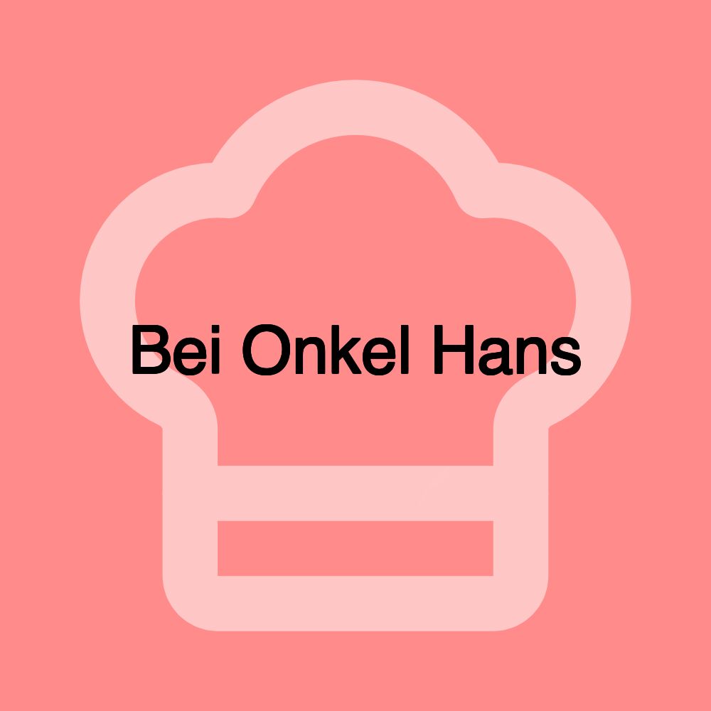 Bei Onkel Hans