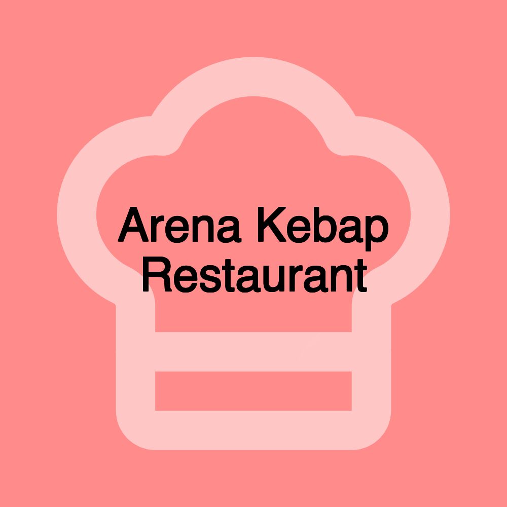 Arena Kebap Restaurant