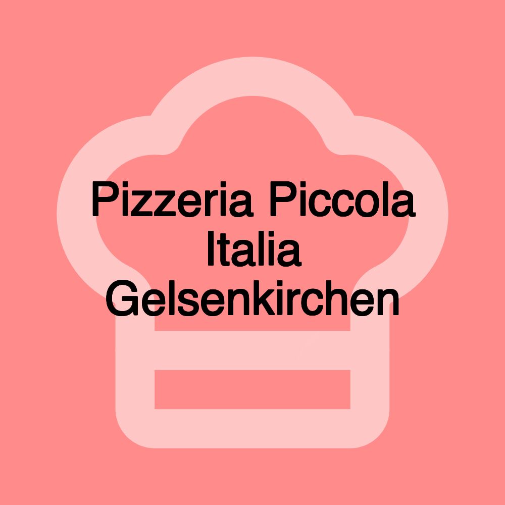 Pizzeria Piccola Italia Gelsenkirchen