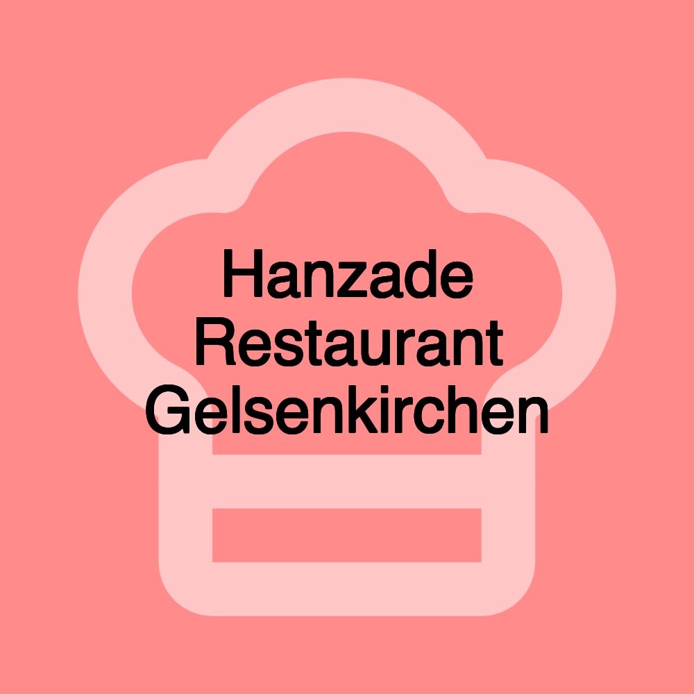 Hanzade Restaurant Gelsenkirchen