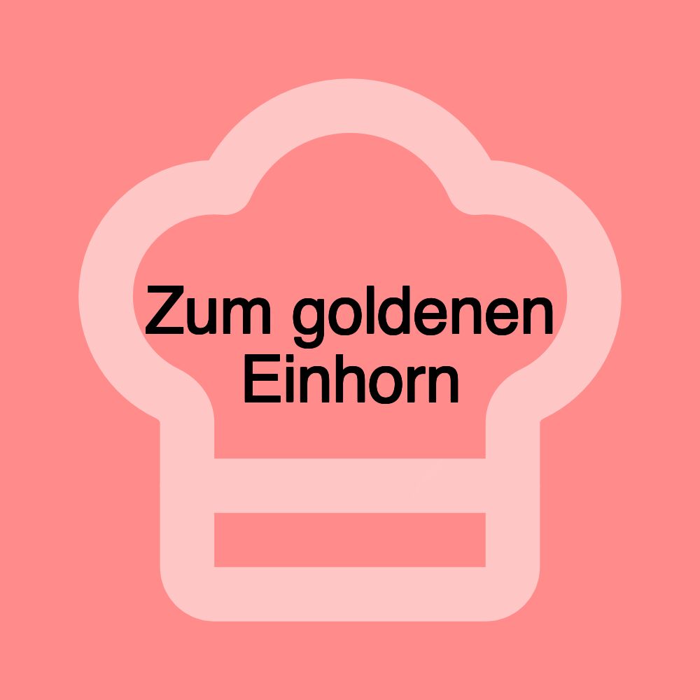 Zum goldenen Einhorn