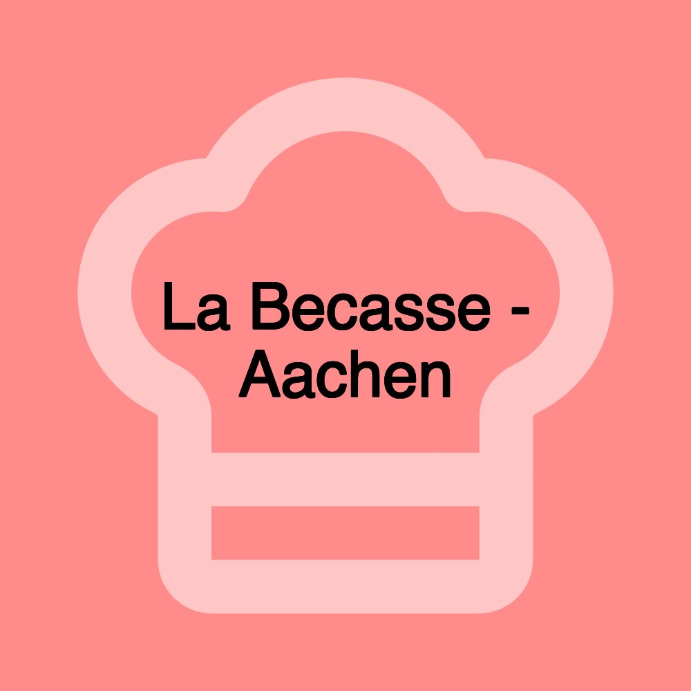 La Becasse - Aachen