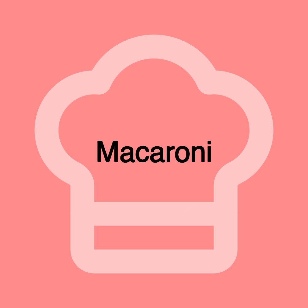 Macaroni