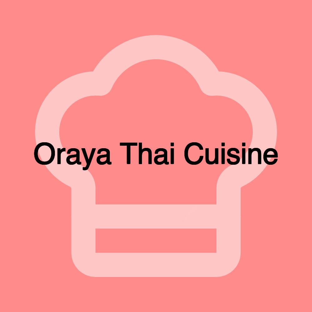 Oraya Thai Cuisine