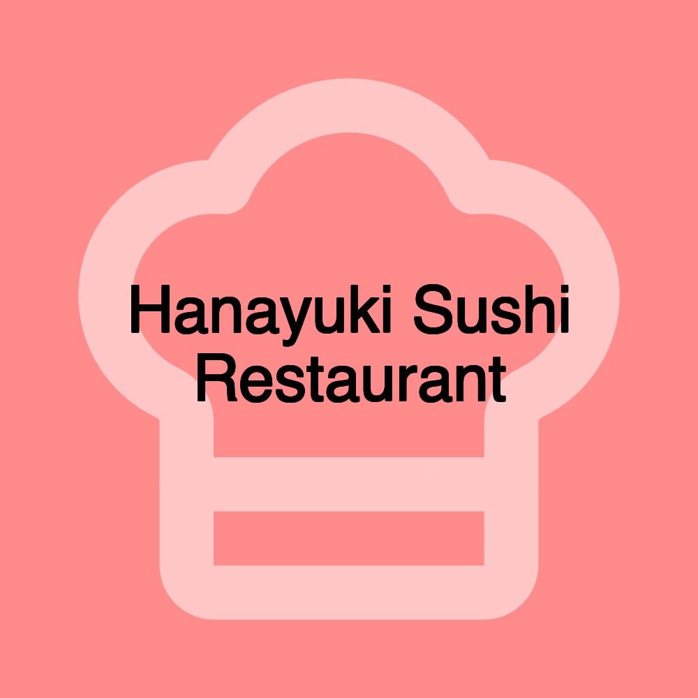 Hanayuki Sushi Restaurant