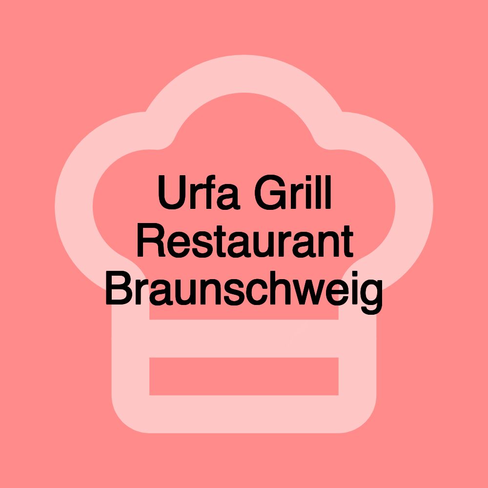 Urfa Grill Restaurant Braunschweig